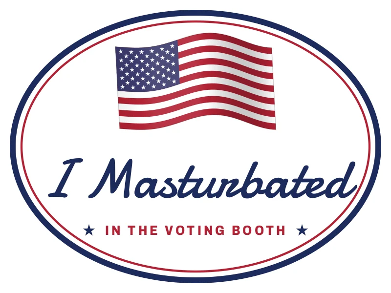 I masturbated in the voting booth sticker: an oval I voted parody with an American flag, navy script and small red capitals