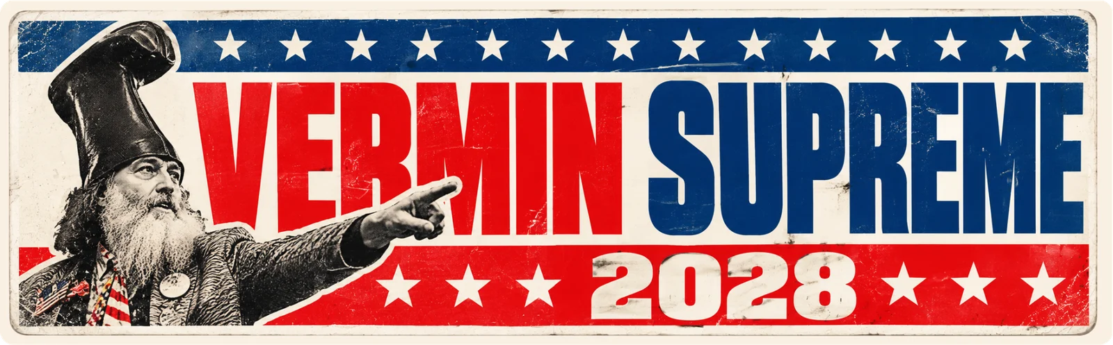 Vermin Supreme 2028 bumper sticker: a bearded man in a tall boot hat pointing, beside red and blue lettering and white stars on a faded campaign banner
